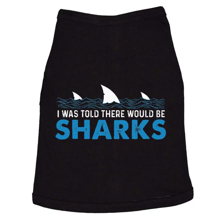 I Was Told There Would Be Sharks Shark Lover Ocean Doggie Tank