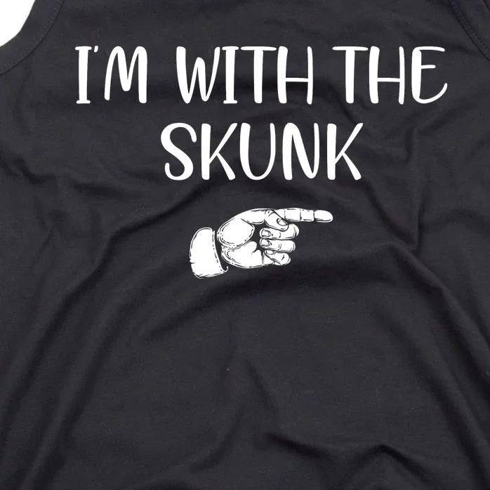 Im With The Skunk Tank Top