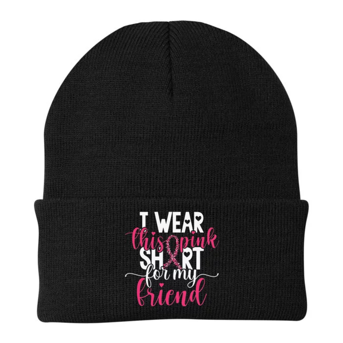 I Wear This Pink For My Friend Breast Cancer Awareness Knit Cap Winter Beanie