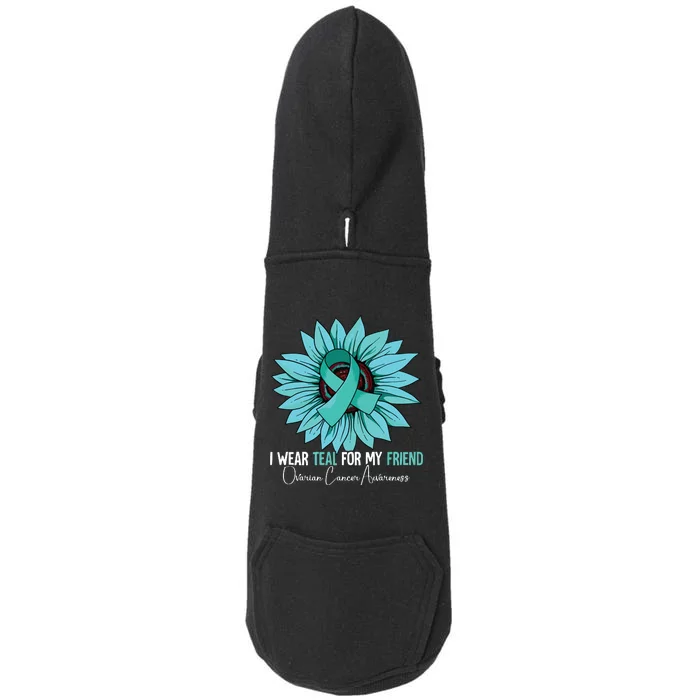 I Wear Teal For My Friend Ovarian Cancer Awareness Doggie 3-End Fleece Hoodie