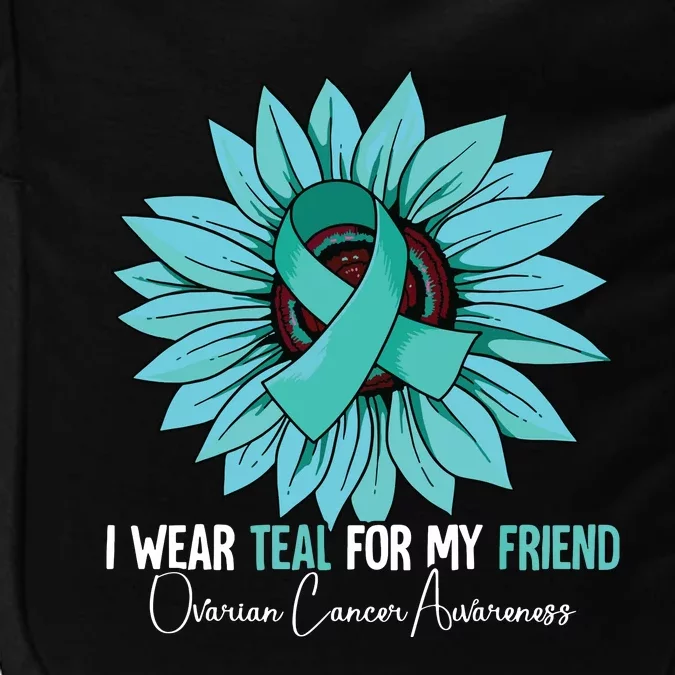 I Wear Teal For My Friend Ovarian Cancer Awareness Impact Tech Backpack