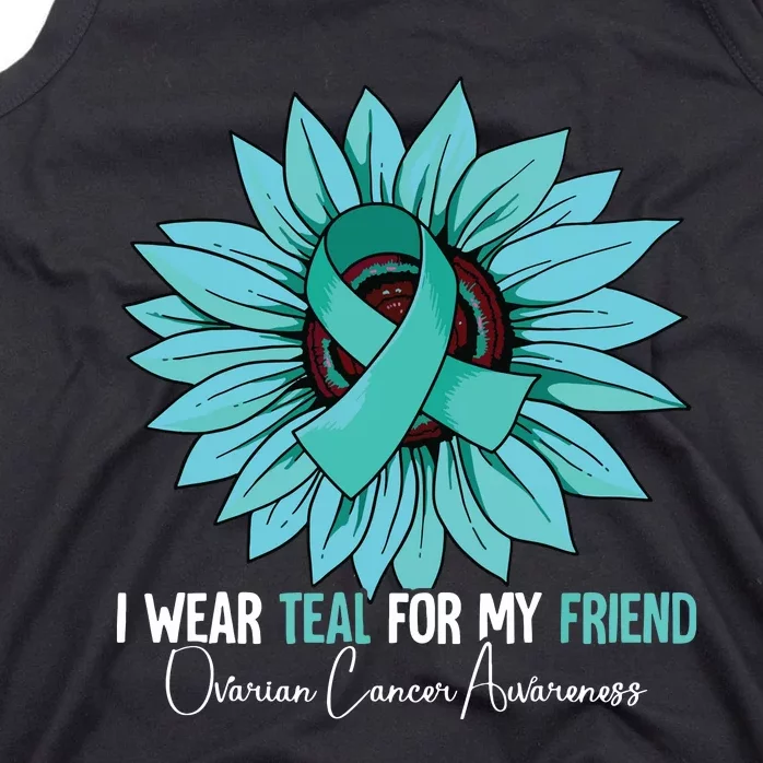 I Wear Teal For My Friend Ovarian Cancer Awareness Tank Top