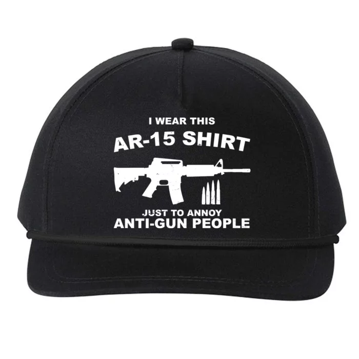 I Wear This AR 15 Just To Annoy Anti Gun People Snapback Five-Panel Rope Hat