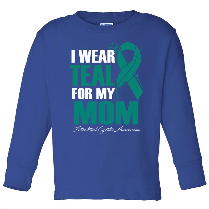 I Wear Teal For My Mom Interstitial Cystitis Awareness Cute Gift Toddler Long Sleeve Shirt