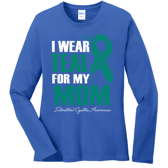 I Wear Teal For My Mom Interstitial Cystitis Awareness Cute Gift Ladies Long Sleeve Shirt