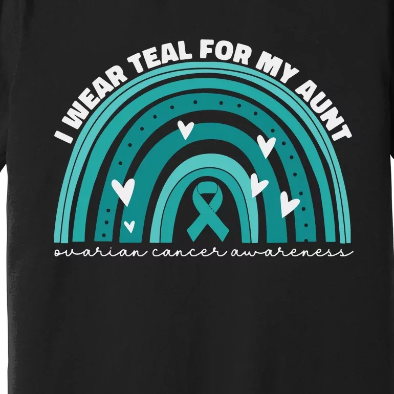 I Wear Teal For My Aunt Auntie Ovarian Cancer Awareness Premium T-Shirt