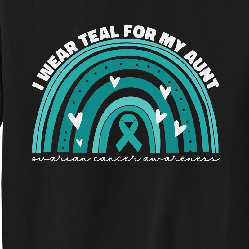 I Wear Teal For My Aunt Auntie Ovarian Cancer Awareness Tall Sweatshirt