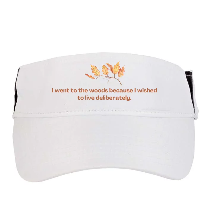 I Went To The Woods Because I Wished To Live Deliberately Adult Drive Performance Visor