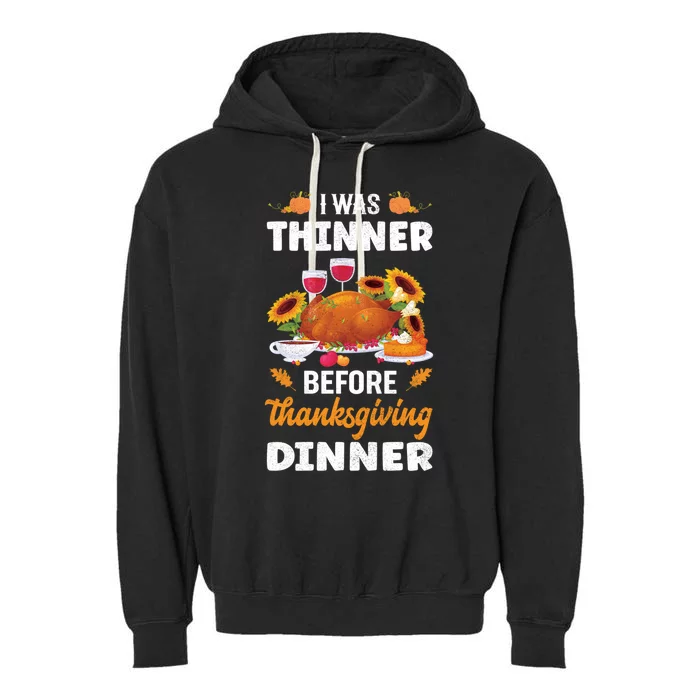 I Was Thinner Before Thanksgiving Dinner Gift Garment-Dyed Fleece Hoodie