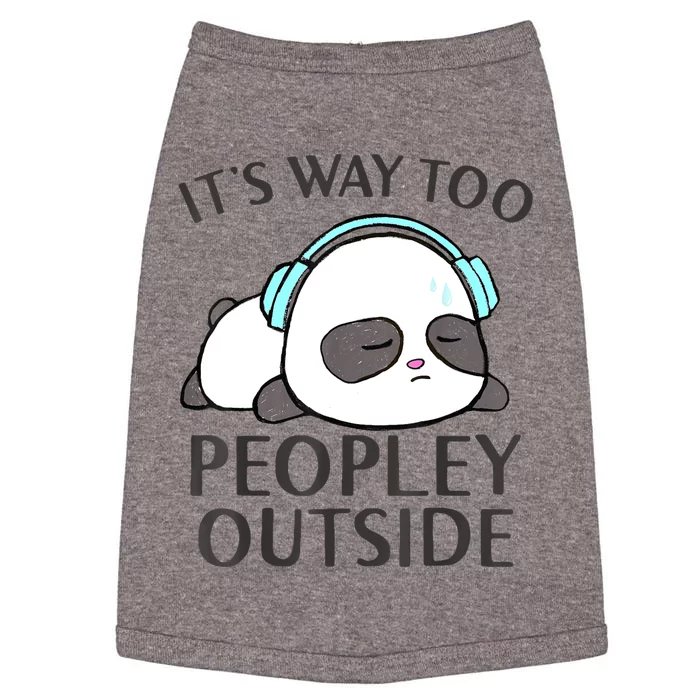 ItS Way Too Peopley Outside Cute Kawaii Introvert Panda Doggie Tank