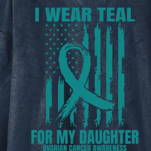 I Wear Teal Daughter Ovarian Cancer Awareness Flag Products Hooded Wearable Blanket