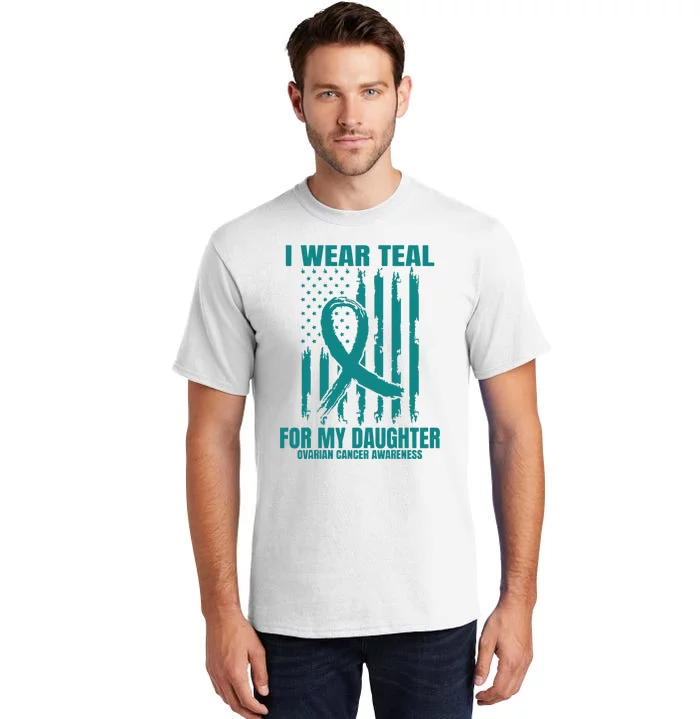 I Wear Teal Daughter Ovarian Cancer Awareness Flag Products Tall T-Shirt