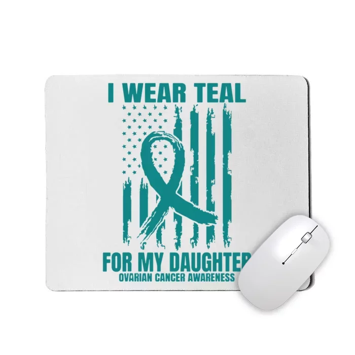 I Wear Teal Daughter Ovarian Cancer Awareness Flag Products Mousepad