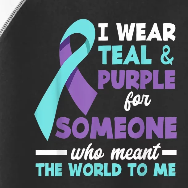 I Wear Teal & Purple For Someone I Love Suicide Prevention Toddler Fine Jersey T-Shirt