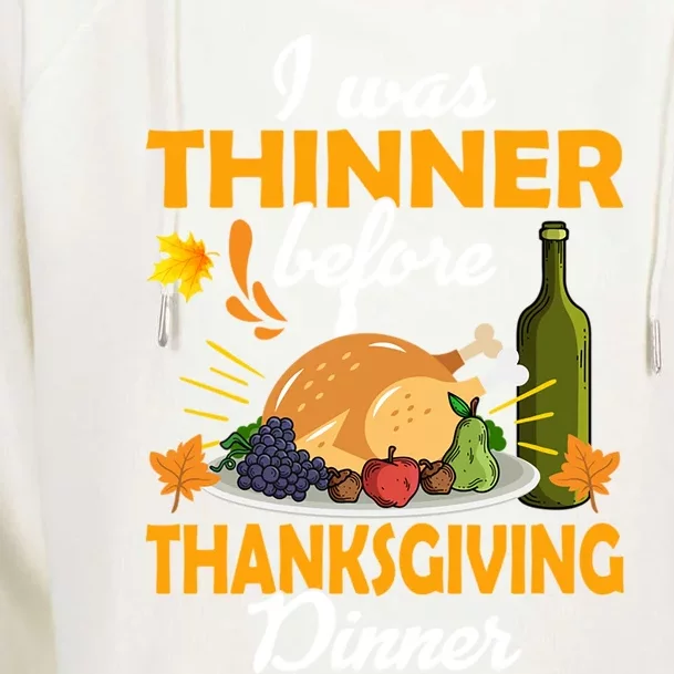 I Was Thinner Before The Thanksgiving Dinner Gift Womens Funnel Neck Pullover Hood