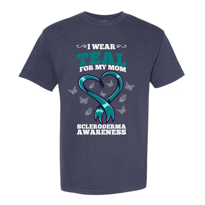 I Wear Teal For My Mom Scleroderma Awareness Meaningful Gift Garment-Dyed Heavyweight T-Shirt