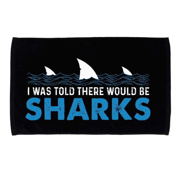 I Was Told There Would Be Sharks Shark Lover Ocean Microfiber Hand Towel