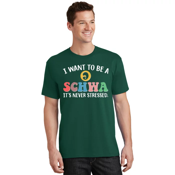 I Want To Be A Schwa Its Never Stressed T-Shirt