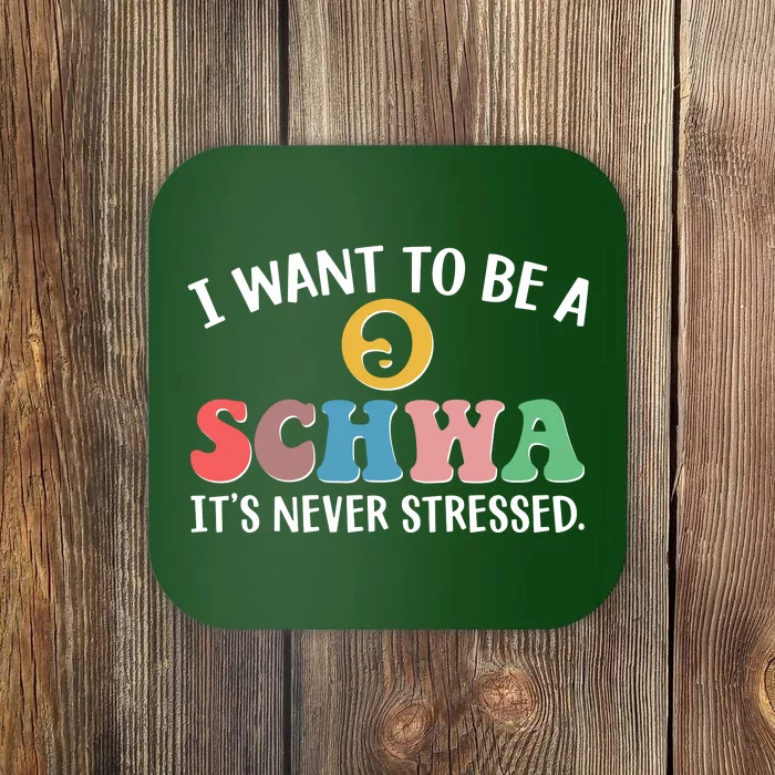 I Want To Be A Schwa Its Never Stressed Coaster