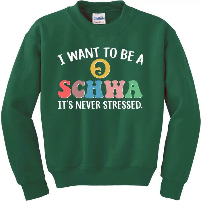 I Want To Be A Schwa Its Never Stressed Kids Sweatshirt