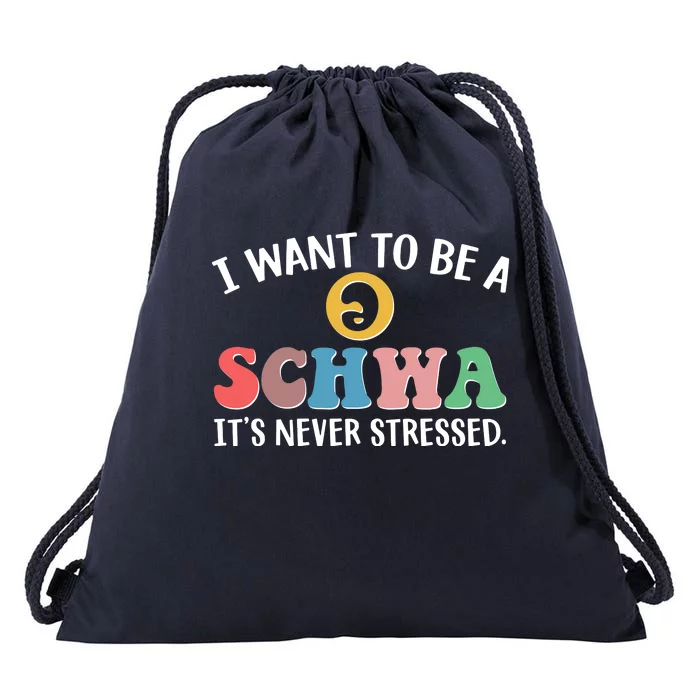 I Want To Be A Schwa Its Never Stressed Drawstring Bag