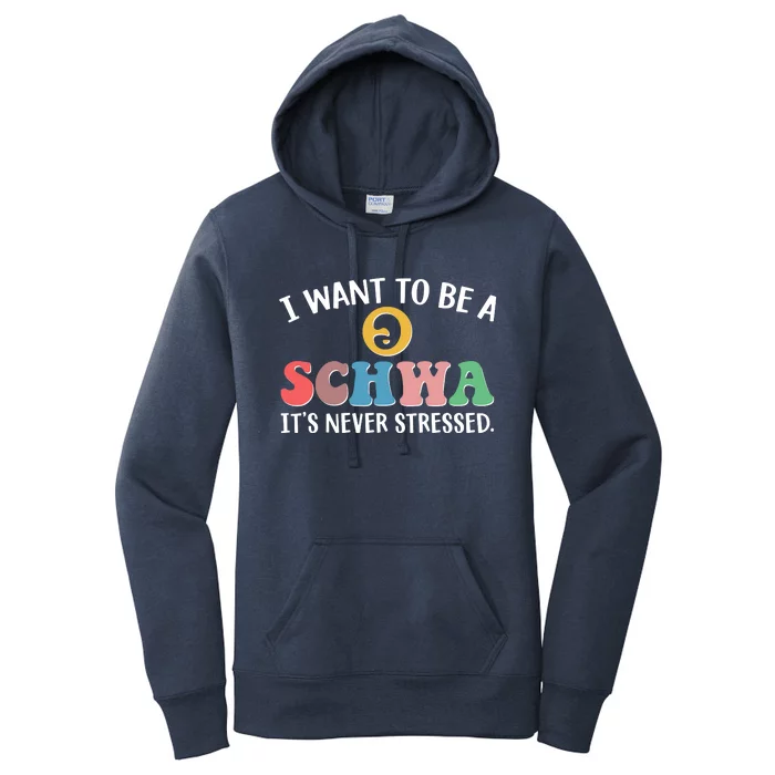 I Want To Be A Schwa Its Never Stressed Women's Pullover Hoodie