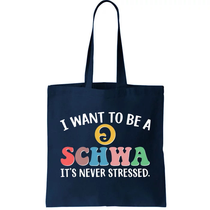 I Want To Be A Schwa Its Never Stressed Tote Bag