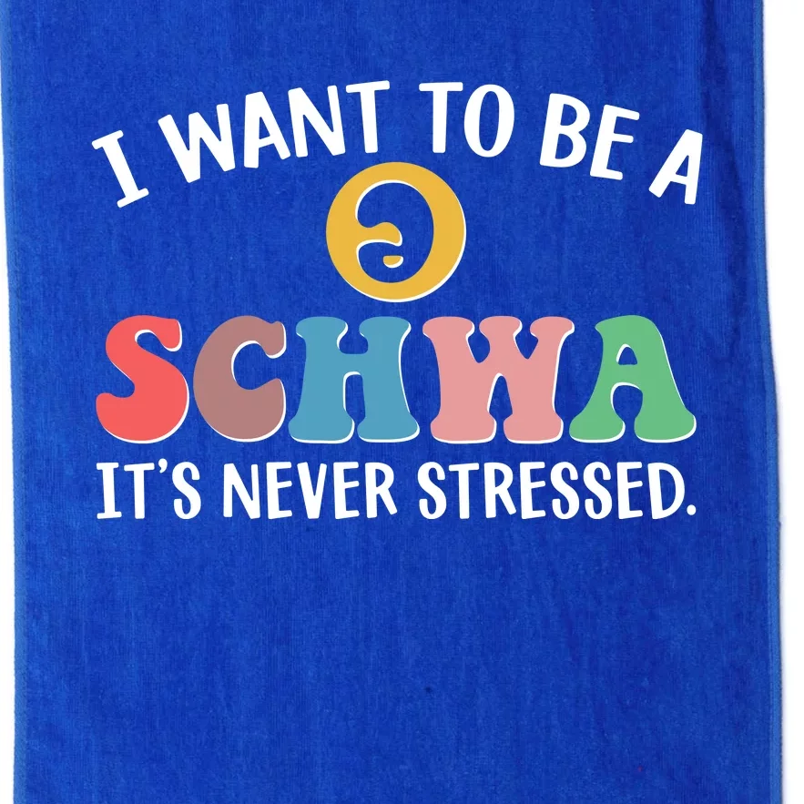 I Want To Be A Schwa Its Never Stressed Platinum Collection Golf Towel