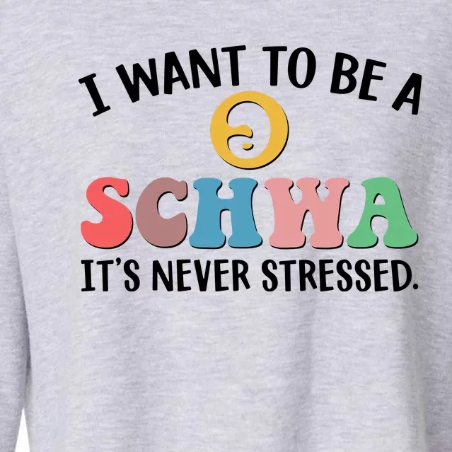 I Want To Be A Schwa Its Never Stressed Cropped Pullover Crew