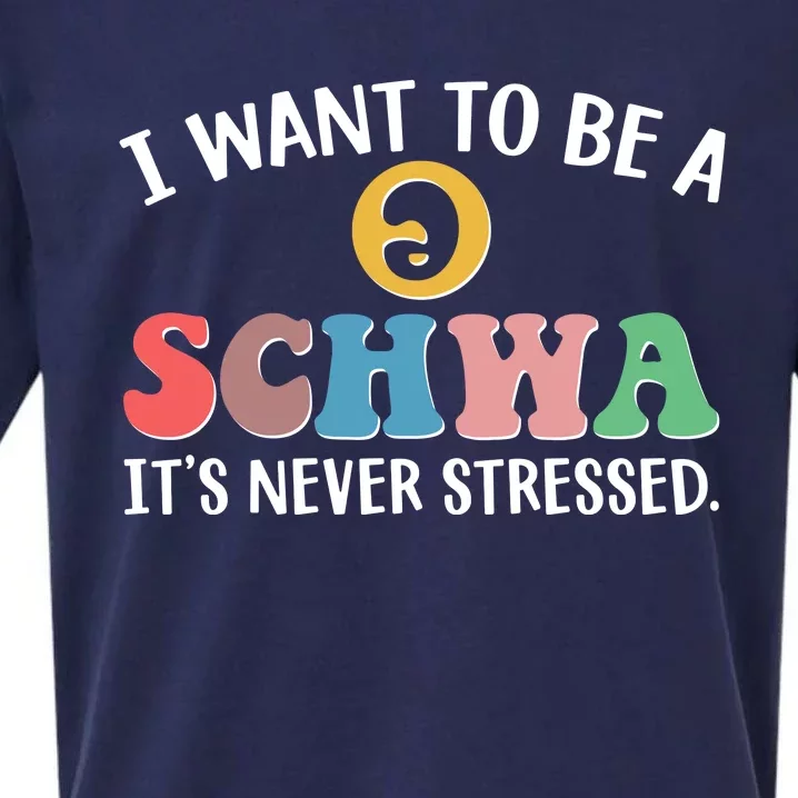 I Want To Be A Schwa Its Never Stressed Sueded Cloud Jersey T-Shirt