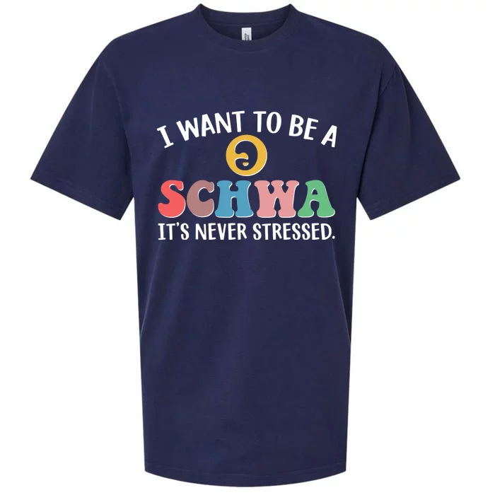 I Want To Be A Schwa Its Never Stressed Sueded Cloud Jersey T-Shirt