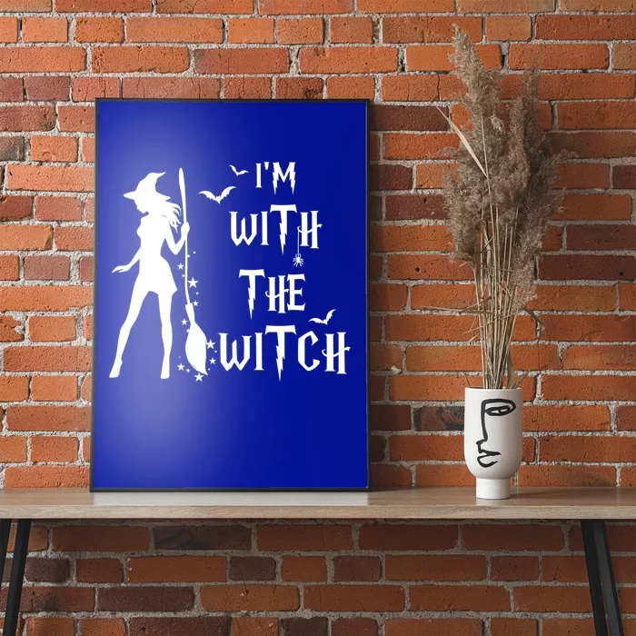 Im With The Witch Halloween Couple Funny Great Gift Poster