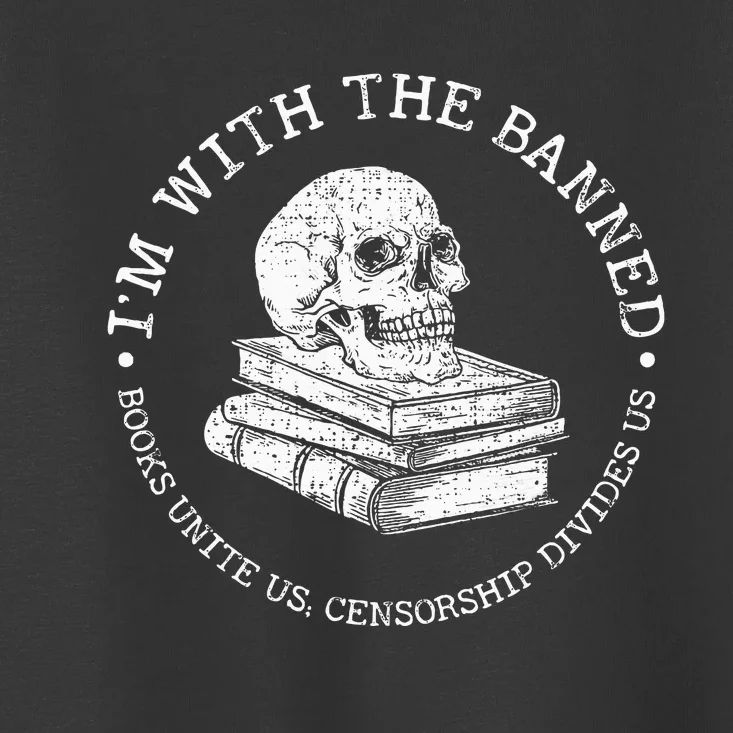 IM With The Banned Books Funny Book Lover Librarian Reading Toddler T-Shirt