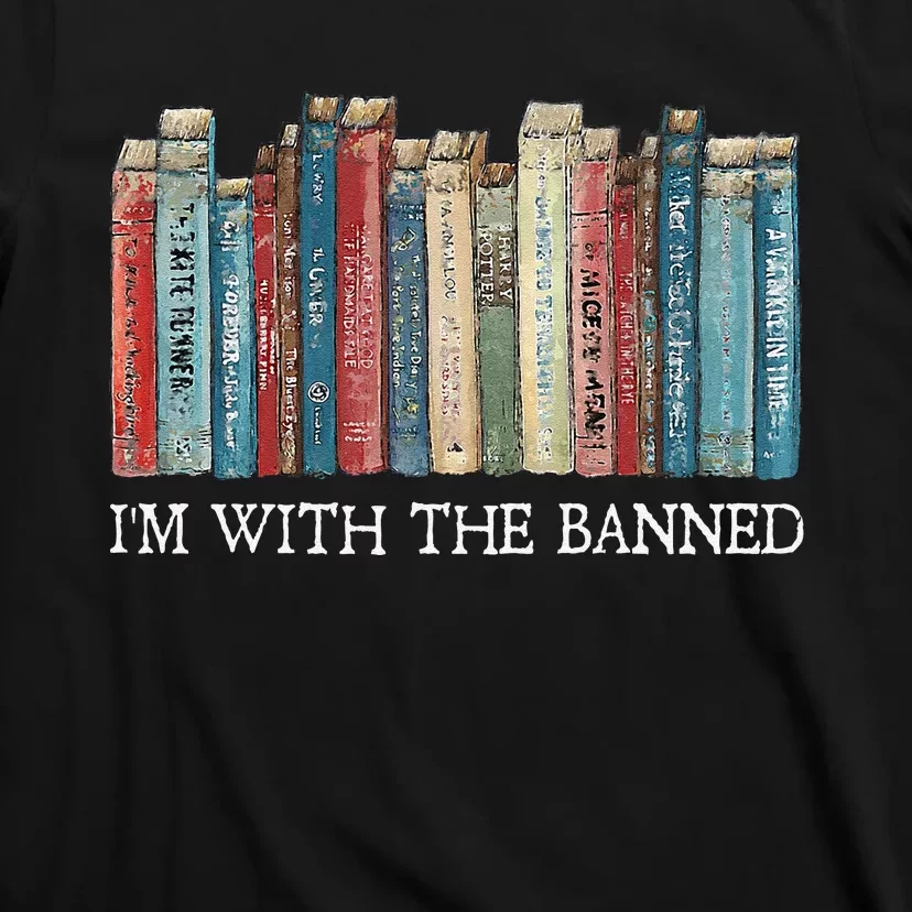 IM With The Banned Read Banned Books Bookworm Gift T-Shirt