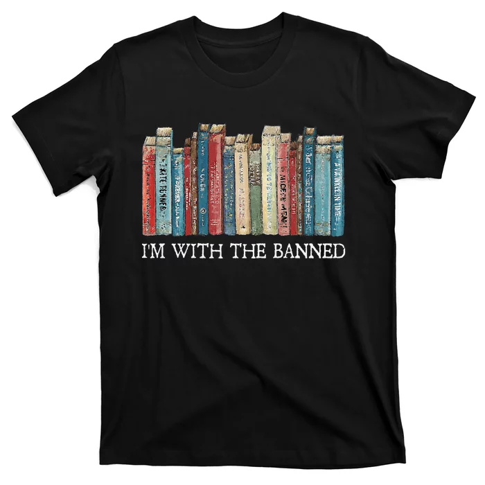 IM With The Banned Read Banned Books Bookworm Gift T-Shirt