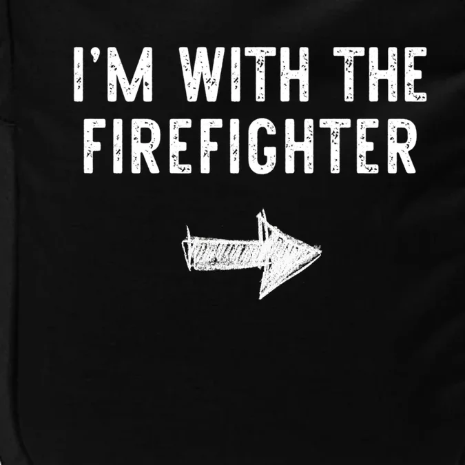 Im With The Firefighter Costume Halloween Matching Couple Gift Impact Tech Backpack