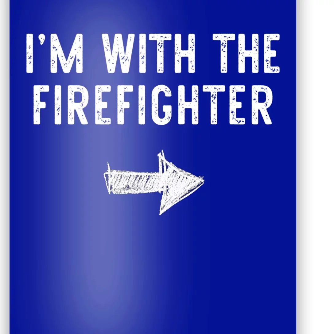 Im With The Firefighter Costume Halloween Matching Couple Gift Poster