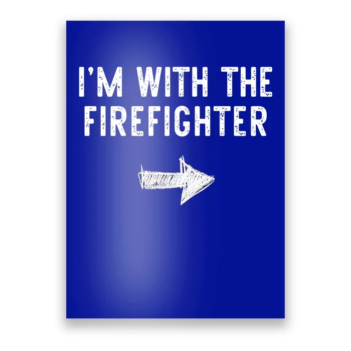 Im With The Firefighter Costume Halloween Matching Couple Gift Poster