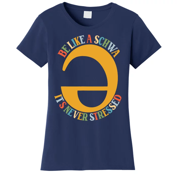 I Want To Be A Schwa ItS Never Stressed Science Of Reading Women's T-Shirt