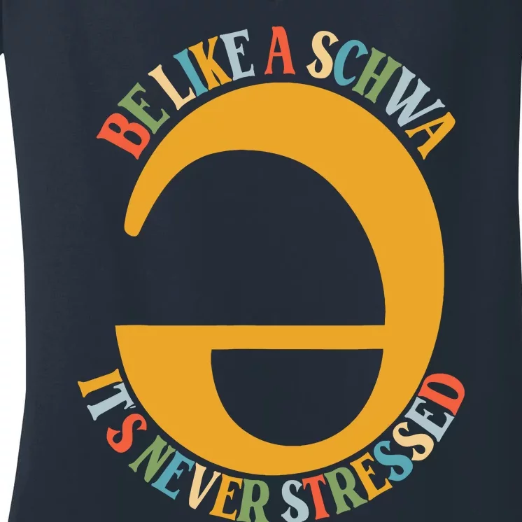 I Want To Be A Schwa ItS Never Stressed Science Of Reading Women's V-Neck T-Shirt