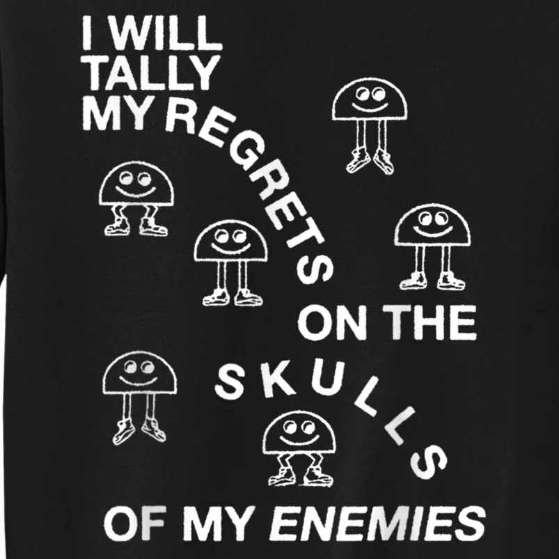 I Will Tally My Regrets On The Skulls Of My Enemies Sweatshirt