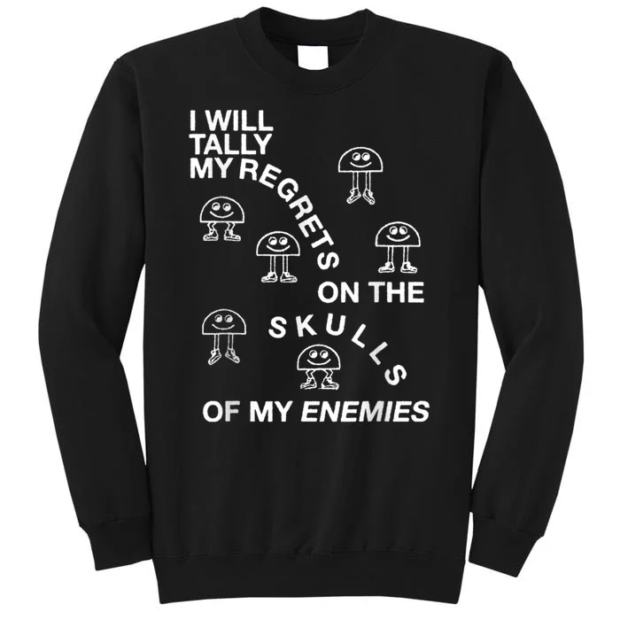 I Will Tally My Regrets On The Skulls Of My Enemies Sweatshirt