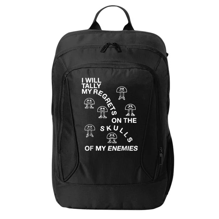 I Will Tally My Regrets On The Skulls Of My Enemies City Backpack