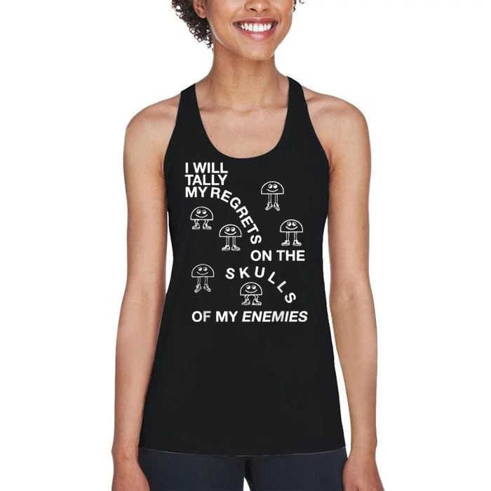 I Will Tally My Regrets On The Skulls Of My Enemies Women's Racerback Tank