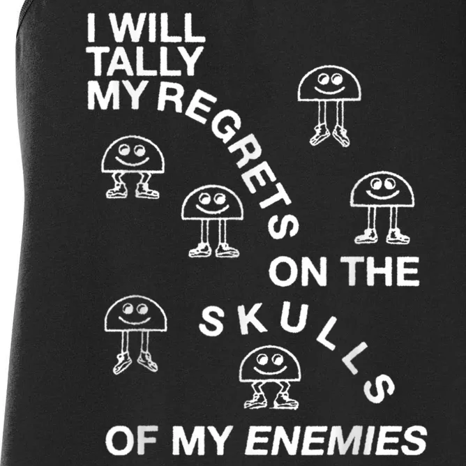 I Will Tally My Regrets On The Skulls Of My Enemies Women's Racerback Tank