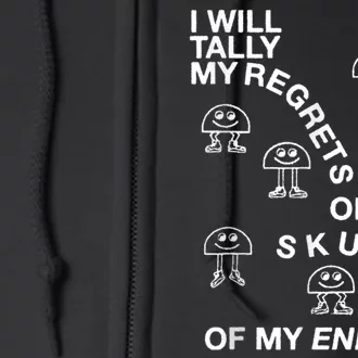 I Will Tally My Regrets On The Skulls Of My Enemies Full Zip Hoodie