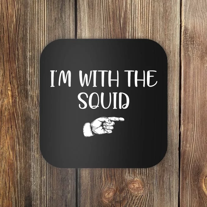 Im With The Squid Coaster