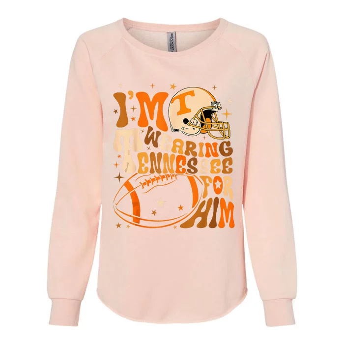 Im Wearing Tennessee Orange For Him Tennessee Football Womens California Wash Sweatshirt