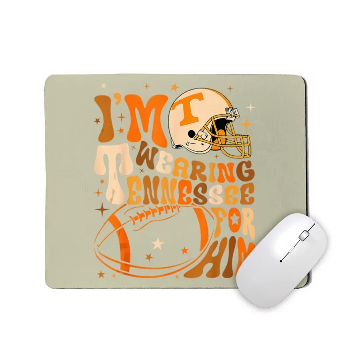 Im Wearing Tennessee Orange For Him Tennessee Football Mousepad