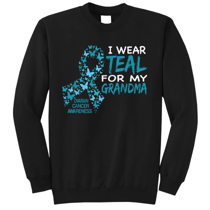 I Wear Teal For My Grandma Ovarian Cancer Awareness T Tall Sweatshirt